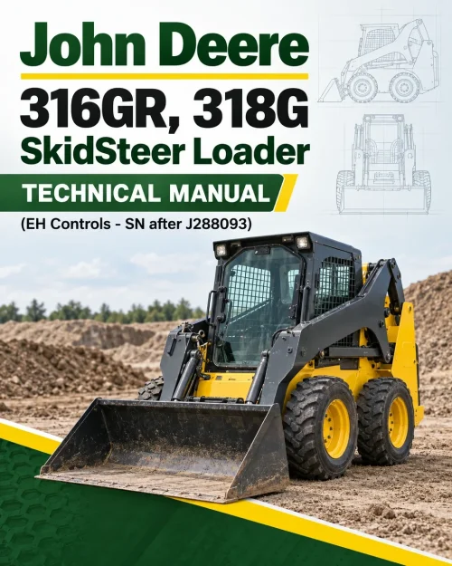 John Deere 316GR, 318G SkidSteer Loader Technical Manual (EH Controls - SN after J288093) John Deere 316GR, 318G SkidSteer Loader Technical Manual (EH Controls - SN after J288093)