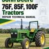 John Deere 76F, 85F, 100F Tractors Repair Technical Manual (TM103319) John Deere 76F, 85F, 100F Tractors Repair Technical Manual (TM103319)