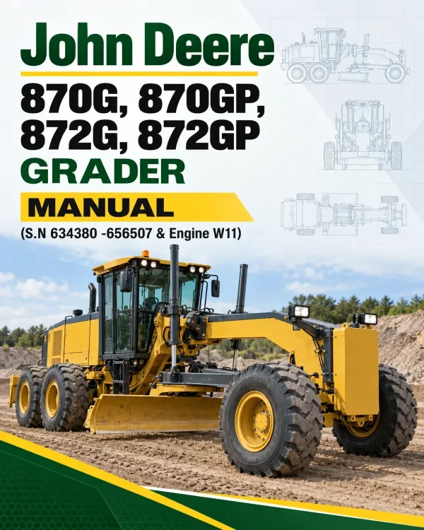 John Deere 870G, 870GP, 872G, 872GP Grader Manual (S.N 634380 -656507 & Engine W11)
