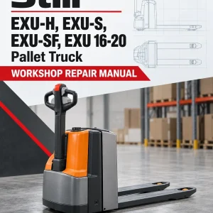 Still EXU-H, EXU-S, EXU-SF, EXU 16-20 Pallet Truck Workshop Repair Manual Still EXU-H, EXU-S, EXU-SF, EXU 16-20 Pallet Truck Workshop Repair Manual