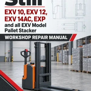 Still EXV 10, EXV 12, EXV 14AC, EXP and all EXV Model Pallet Stacker Workshop Repair Manual Still EXV 10, EXV 12, EXV 14AC, EXP and all EXV Model Pallet Stacker Workshop Repair Manual