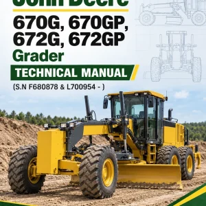 John Deere 670G, 670GP, 672G, 672GP Grader Technical Manual (S.N F680878 & L700954 - ) John Deere 670G, 670GP, 672G, 672GP Grader Technical Manual (S.N F680878 & L700954 - )