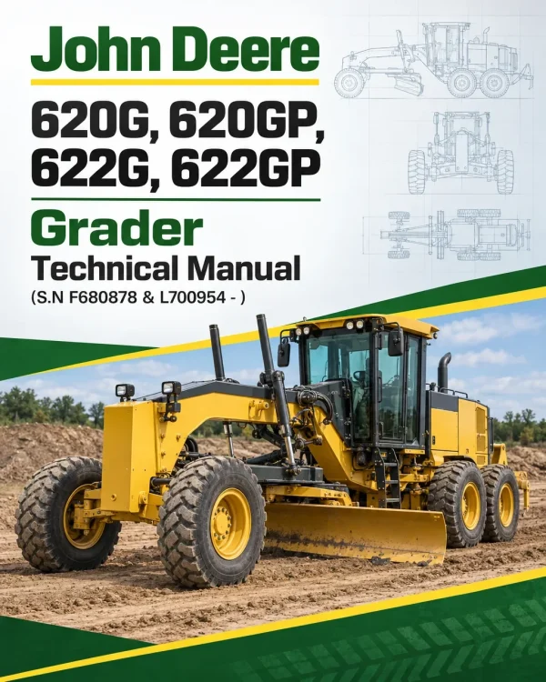 John Deere 620G, 620GP, 622G, 622GP Grader Technical Manual (S.N F680878 & L700954 - )