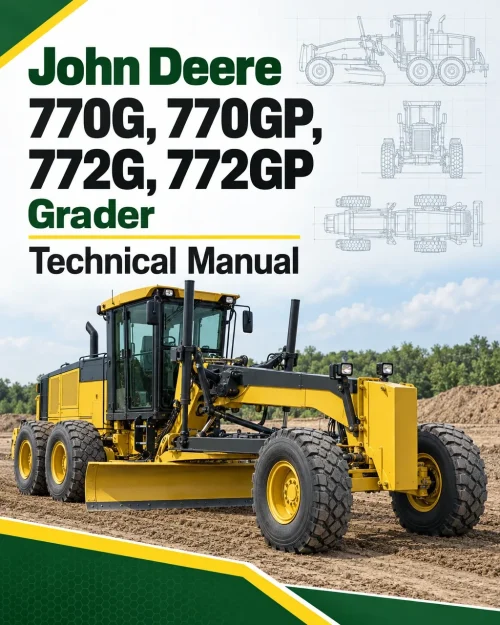 John Deere 770G, 770GP, 772G, 772GP Grader Technical Manual (S.N - 634753 )