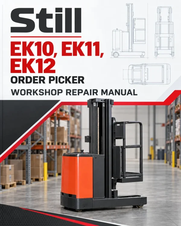 Still EK10, EK11, EK12 Order Picker Workshop Repair Manual Still EK10, EK11, EK12 Order Picker Workshop Repair Manual