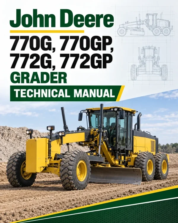 John Deere 770G, 770GP, 772G, 772GP Grader Technical Manual (S.N F680878 - F680877)