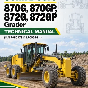 John Deere 870G, 870GP, 872G, 872GP Grader Technical Manual (S.N F680878 & L700954 - )
