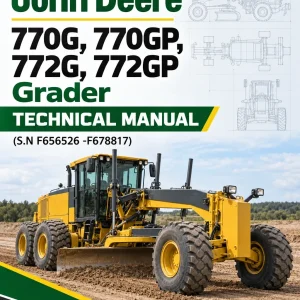 John Deere 770G, 770GP, 772G, 772GP Grader Technical Manual (S.N F656526 -F678817) John Deere 770G, 770GP, 772G, 772GP Grader Technical Manual (S.N F656526 -F678817)