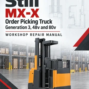 Still MX-X Order Picking Truck Generation 3, 48v and 80v Workshop Repair Manual