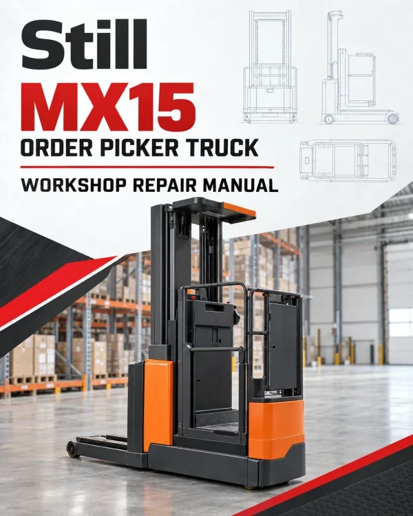 Still MX15 Order Picker Truck Workshop Repair Manual Still MX15 Order Picker Truck Workshop Repair Manual