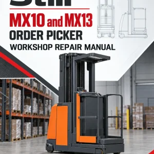 Still MX10 and MX13 Order Picker Workshop Repair Manual Still MX10 and MX13 Order Picker Workshop Repair Manual