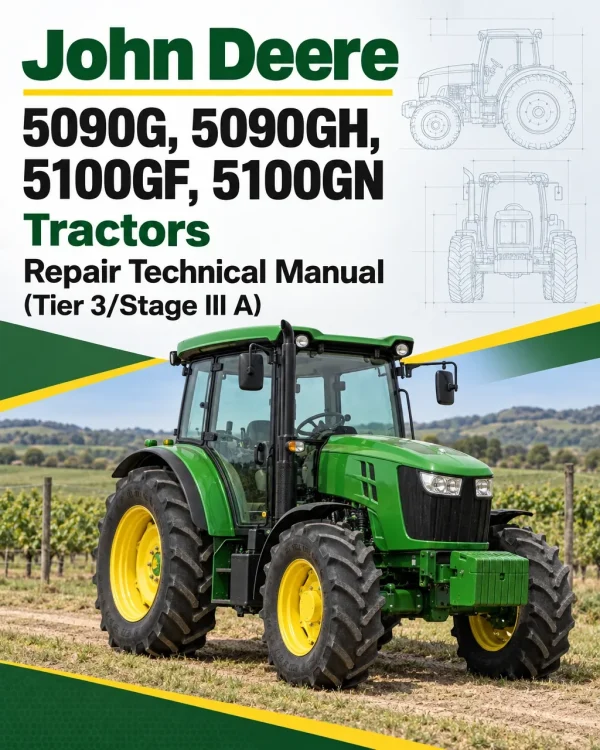 John Deere 5090G, 5090GH, 5100GF, 5100GN Tractors Repair Technical Manual (Tier 3/Stage III A) John Deere 5090G, 5090GH, 5100GF, 5100GN Tractors Repair Technical Manual (Tier 3/Stage III A)