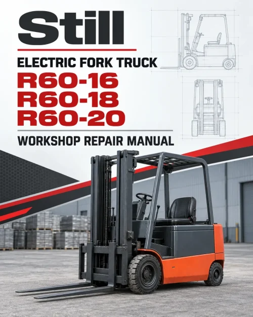 Still Electric Fork Truck R60-16 R60-18 R60-20 Workshop Repair Manual Still Electric Fork Truck R60-16 R60-18 R60-20 Workshop Repair Manual