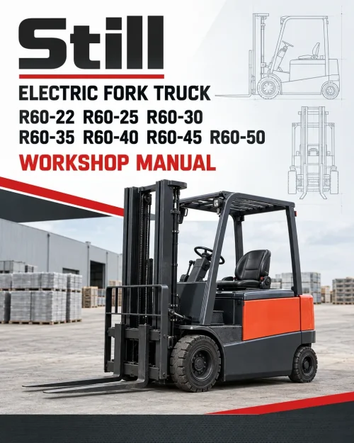 Still Electric Fork Truck R60: R60-22 R60-25 R60-30, R60-35 R60-40 R60-45 R60-50 Workshop Manual Still Electric Fork Truck R60: R60-22 R60-25 R60-30, R60-35 R60-40 R60-45 R60-50 Workshop Manual