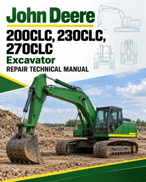 John Deere 200CLC, 230CLC, 270CLC Excavator Repair Technical Manual John Deere 200CLC, 230CLC, 270CLC Excavator Repair Technical Manual