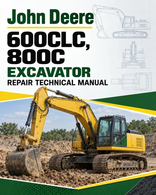 John Deere 600CLC, 800C Excavator Repair Technical Manual