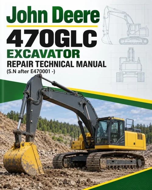 John Deere 470GLC Excavator Repair Technical Manual (S.N after E470001 -)