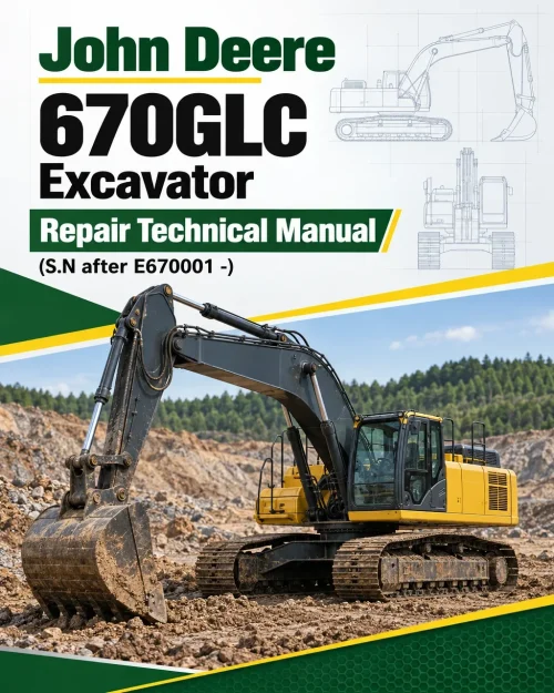John Deere 670GLC Excavator Repair Technical Manual (S.N after E670001 -) John Deere 670GLC Excavator Repair Technical Manual (S.N after E670001 -)
