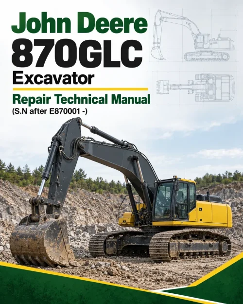 John Deere 870GLC Excavator Repair Technical Manual (S.N after E870001 -) John Deere 870GLC Excavator Repair Technical Manual (S.N after E870001 -)