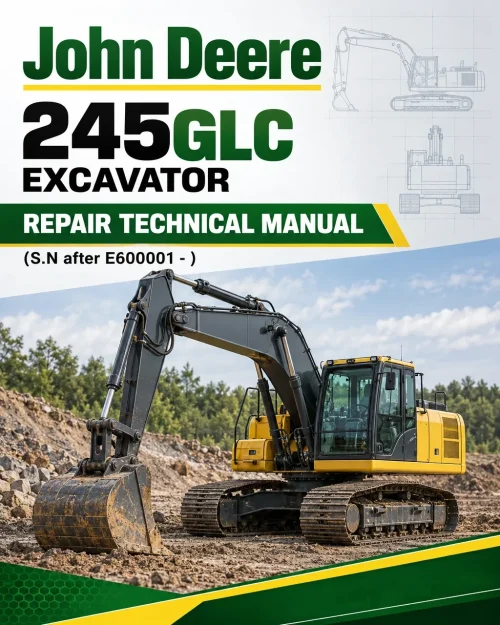 John Deere 245GLC Excavator Repair Technical Manual (S.N after E600001 - ) John Deere 245GLC Excavator Repair Technical Manual (S.N after E600001 - )