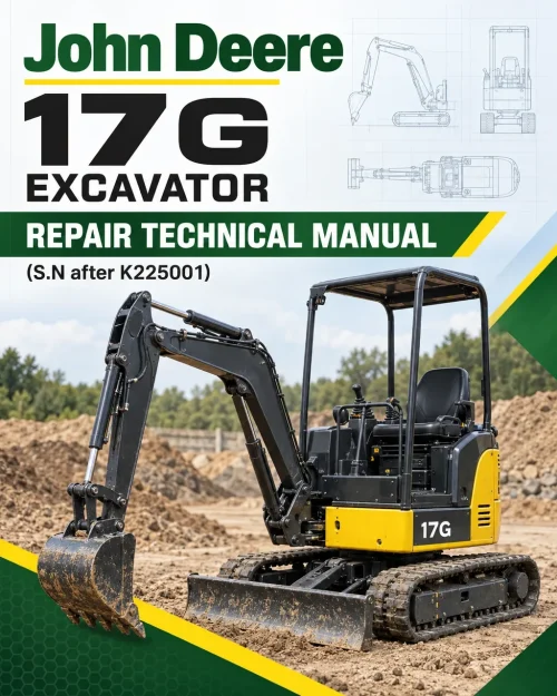 John Deere 17G Excavator Repair Technical Manual (S.N after K225001) John Deere 17G Excavator Repair Technical Manual (S.N after K225001)