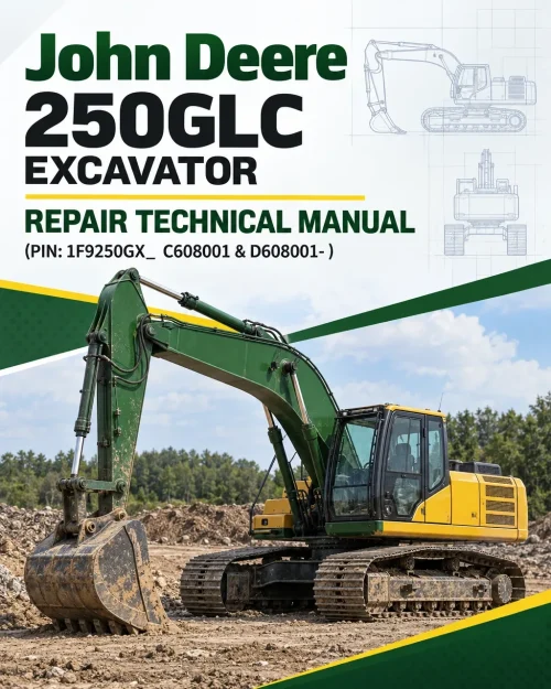 John Deere 250GLC Excavator Repair Technical Manual (PIN: 1F9250GX_ C608001 & D608001- ) John Deere 250GLC Excavator Repair Technical Manual (PIN: 1F9250GX_ C608001 & D608001- )