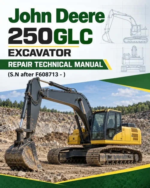 John Deere 250GLC Excavator Repair Technical Manual (S.N after F608713 - ) John Deere 250GLC Excavator Repair Technical Manual (S.N after F608713 - )