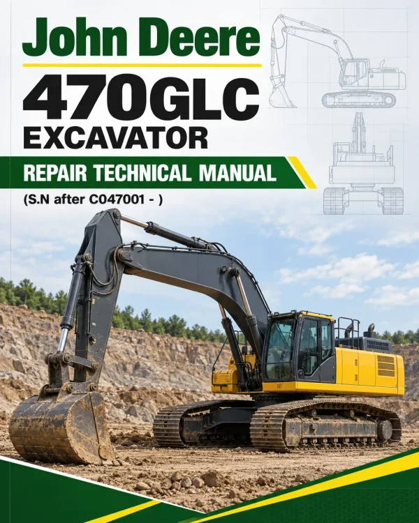 John Deere 470GLC Excavator Repair Technical Manual (S.N after C047001 - ) John Deere 470GLC Excavator Repair Technical Manual (S.N after C047001 - )