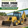 John Deere 310SE, 315SE Backhoe Loader Repair Technical Manual