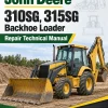 John Deere 310SG, 315SG Backhoe Loader Repair Technical Manual