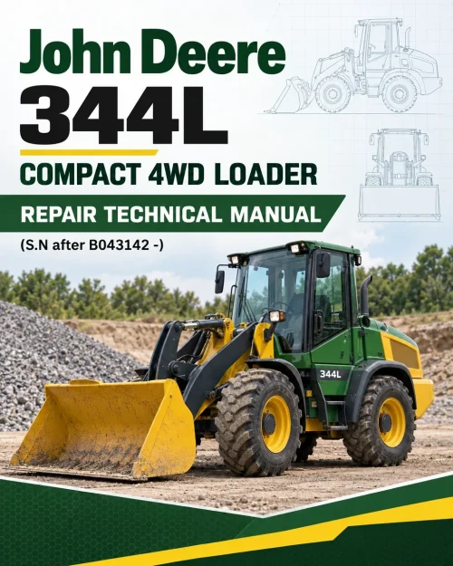John Deere 344L Compact 4WD Loader Repair Technical Manual (S.N after B043142 -)