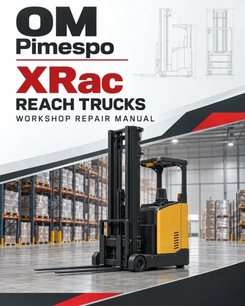 OM Pimespo XRac Reach Trucks Workshop Repair Manual OM Pimespo XRac Reach Trucks Workshop Repair Manual