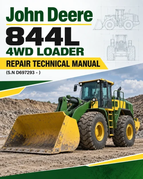 John Deere 844L 4WD Loader Repair Technical Manual (S.N D697293 - ) John Deere 844L 4WD Loader Repair Technical Manual (S.N D697293 - )
