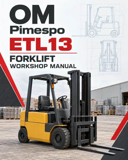 OM Pimespo ETL13 Forklift Workshop Manual OM Pimespo ETL13 Forklift Workshop Manual