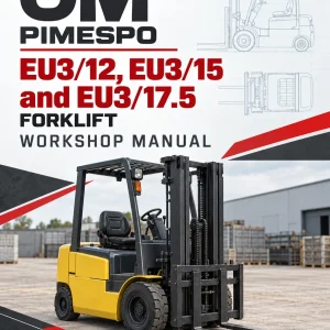 OM Pimespo EU3/12, EU3/15 and EU3/17.5 Forklift Workshop Manual OM Pimespo EU3/12, EU3/15 and EU3/17.5 Forklift Workshop Manual