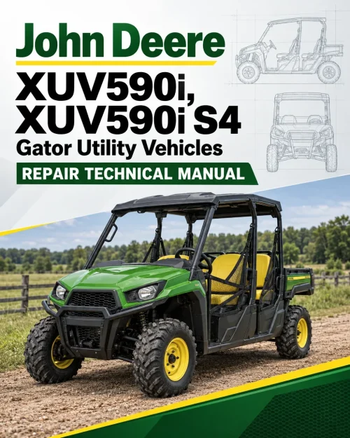 John Deere XUV590i, XUV590i S4 Gator Utility Vehicles Repair Technical Manual John Deere XUV590i, XUV590i S4 Gator Utility Vehicles Repair Technical Manual