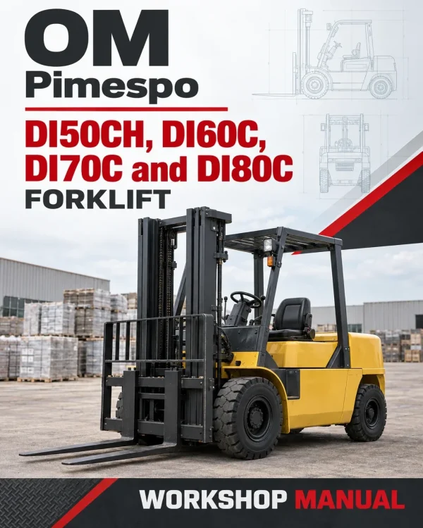 OM Pimespo DI50CH, DI60C, DI70C and DI80C Forklift Workshop Manual OM Pimespo DI50CH, DI60C, DI70C and DI80C Forklift Workshop Manual