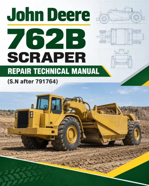 John Deere 762B Scraper Repair Technical Manual (S.N after 791764)