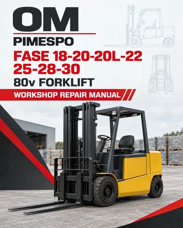 OM Pimespo Fase 18-20-20L-22-25-28-30 80v Forklift Workshop Repair Manual OM Pimespo Fase 18-20-20L-22-25-28-30 80v Forklift Workshop Repair Manual