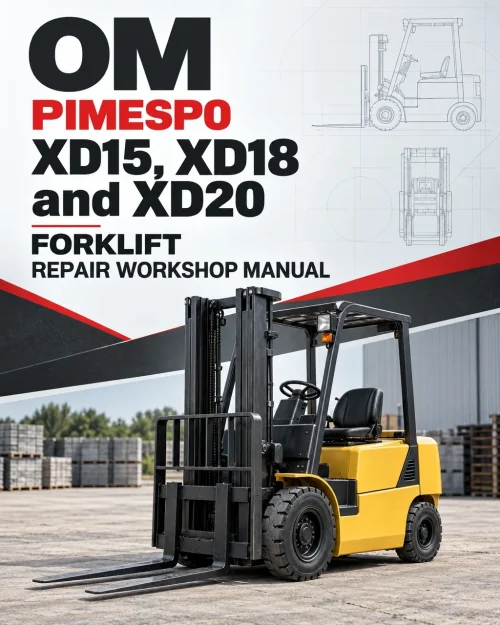 OM Pimespo XD15, XD18 and XD20 Forklift Repair Workshop Manual OM Pimespo XD15, XD18 and XD20 Forklift Repair Workshop Manual