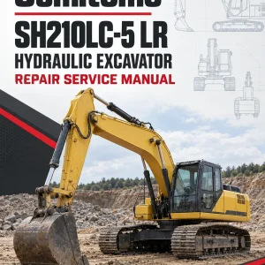 Sumitomo SH210LC-5 LR Hydraulic Excavator Repair Service Manual Sumitomo SH210LC-5 LR Hydraulic Excavator Repair Service Manual