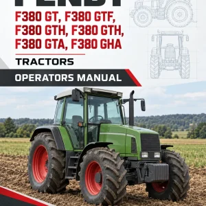 Fendt F380 GT, F380 GTF, F380 GTH, F380 GTH, F380 GTA, F380 GHA Tractors OpTerators Manual