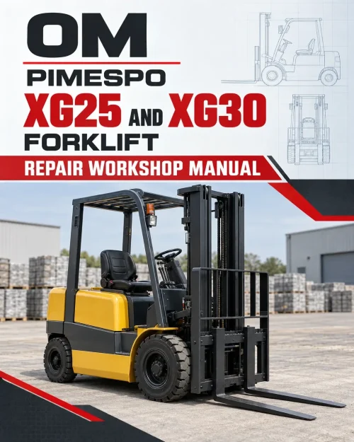 OM Pimespo XG25 and XG30 Forklift Repair Workshop Manual OM Pimespo XG25 and XG30 Forklift Repair Workshop Manual