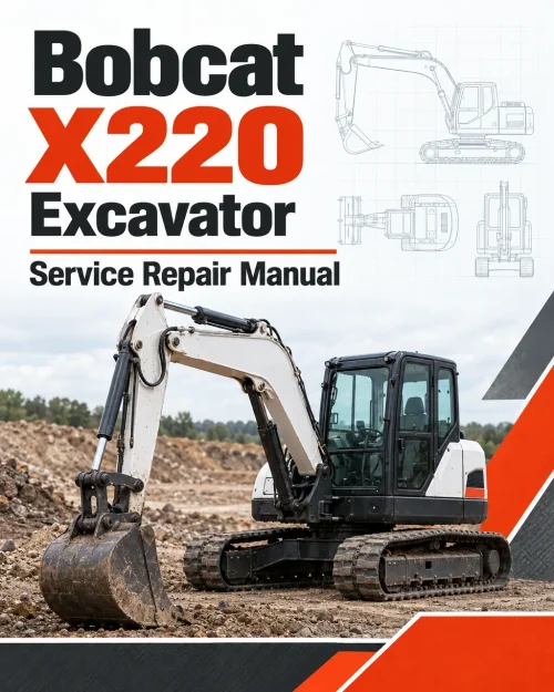 Bobcat X220 Excavator Service Manual