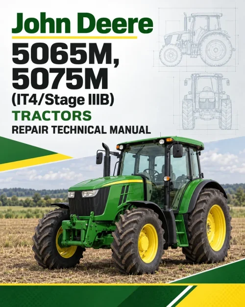 John Deere 5065M, 5075M (IT4/Stage IIIB) Tractors Repair Technical Manual John Deere 5065M, 5075M (IT4/Stage IIIB) Tractors Repair Technical Manual