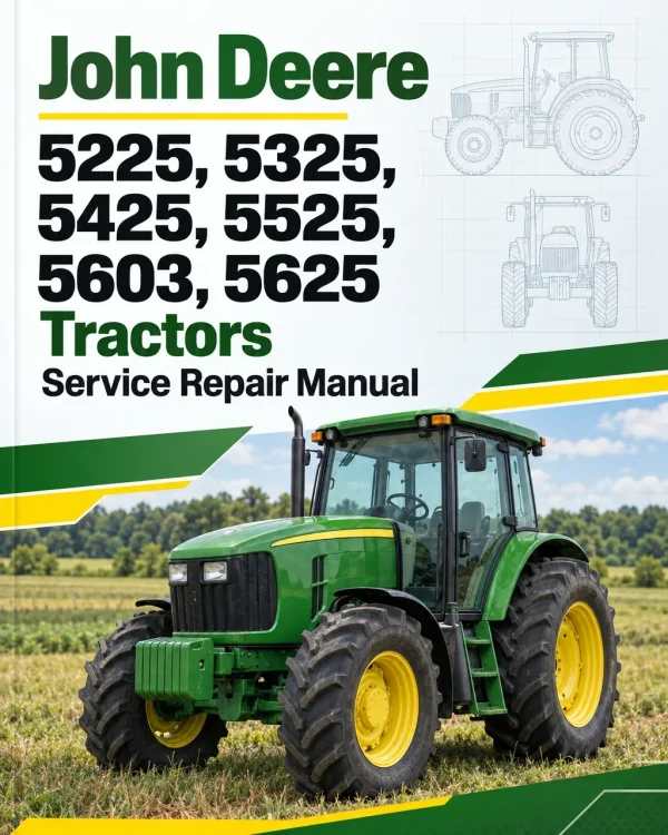 John Deere 5225, 5325, 5425, 5525, 5603, 5625 Tractors Service Repair Manual