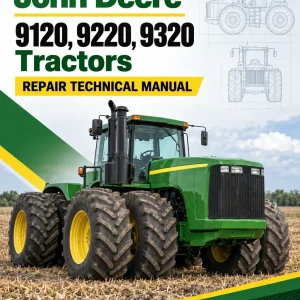 John Deere 9120, 9220, 9320 Tractors Repair Technical Manual John Deere 9120, 9220, 9320 Tractors Repair Technical Manual
