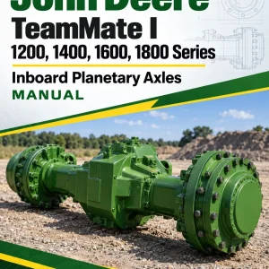 John Deere TeamMate I 1200, 1400, 1600, 1800 Series Inboard Planetary Axles Manual