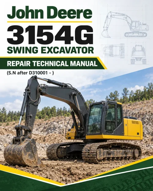 John Deere 3154G Swing Excavator Repair Technical Manual (S.N after D310001 - ) John Deere 3154G Swing Excavator Repair Technical Manual (S.N after D310001 - )