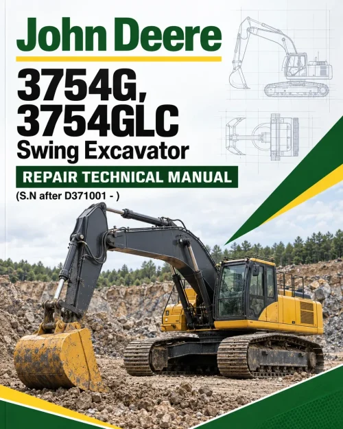 John Deere 3754G, 3754GLC Swing Excavator Repair Technical Manual (S.N after D371001 - ) John Deere 3754G, 3754GLC Swing Excavator Repair Technical Manual (S.N after D371001 - )